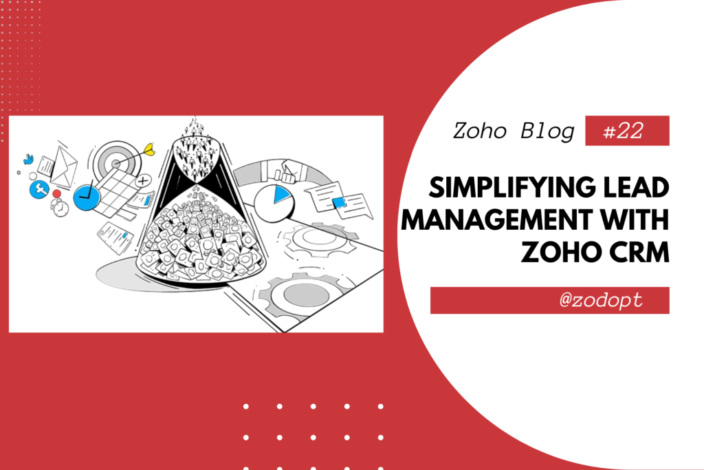 Simplifying Lead Management with Zoho CRM | Zodopt | Zoho CRM | Zoho Premium partner