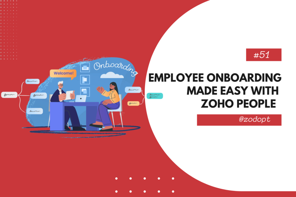 Employee Onboarding Made Easy with Zoho People | Zoho People | Zodopt | Zoho Premium Partners