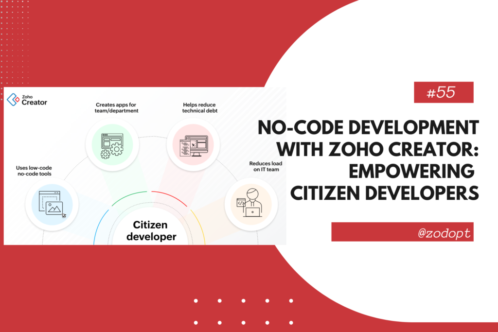 No-Code Development with Zoho Creator: Empowering Citizen Developers | Zodopt | Zoho Creator | Zoho Premium Partner